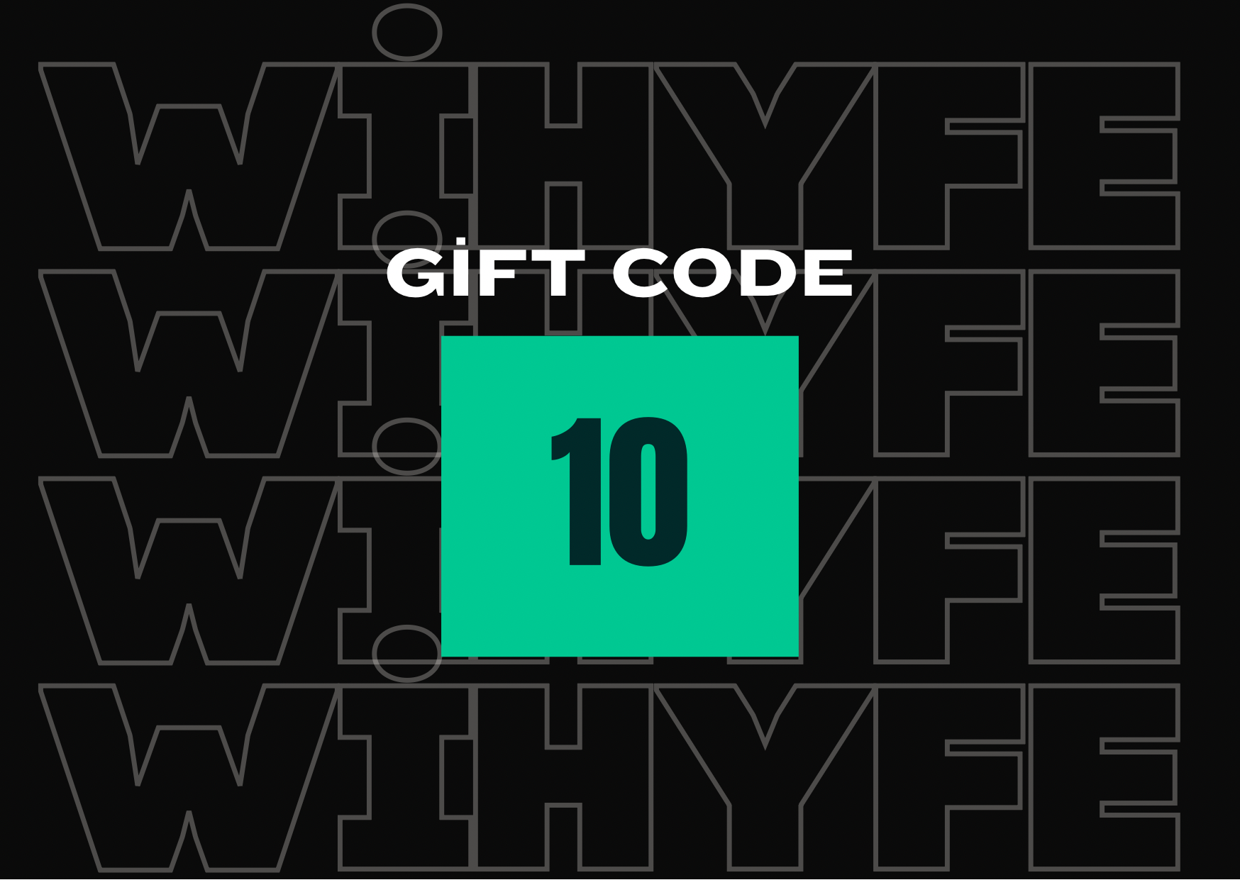 WİHYFE GİFT CODE